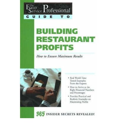 [ THE FOOD SERVICE PROFESSIONALS GUIDE TO BUILDING RESTAURANT PROFITS HOW TO ENSURE MAXIMUM RESULTS