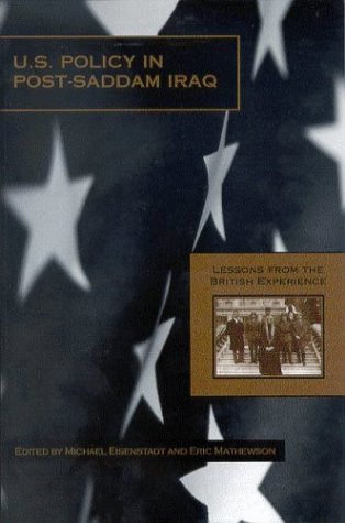 U.S. Policy in Post-Saddam Iraq: Lessons from the British Experience