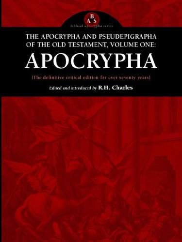 The Apocrypha and Pseudephigrapha of the Old Testament, Volume One: Apocrypha