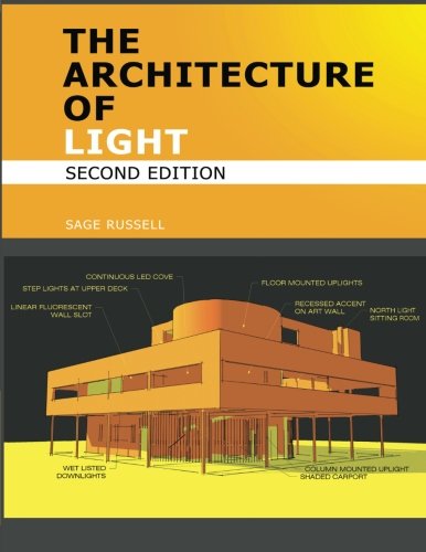 The Architecture Of Light (2nd Edition): A textbook of procedures and practices for the Architect, Interior Designer and Lighting Designer.