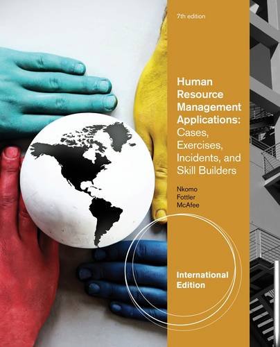Human Resource Management Applications: Cases, Exercises, Incidents, and Skill Builders