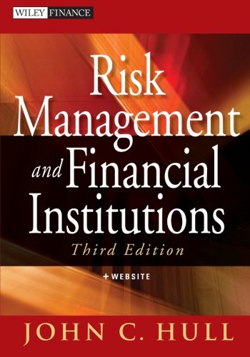 Risk Management and Financial Institutions, Third Edition (Wiley Finance)