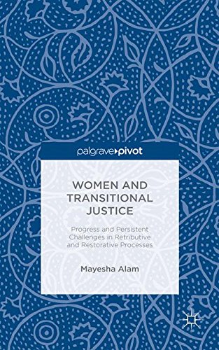 Women and Transitional Justice: Progress and Persistent Challenges in Retributive and Restorative Processes (Palgrave Pivot)
