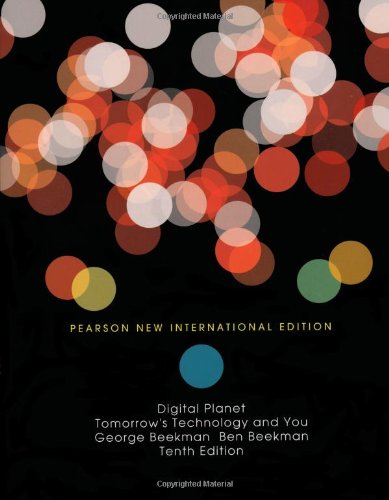 Digital Planet: Pearson New International Edition: Tomorrow s Technology and You, Complete (10E)