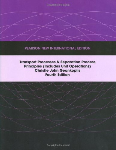 Transport Processes and Separation Process Principles (Includes Unit Operations)