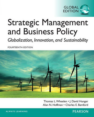 Strategic Management and Business Policy: Globalization, Innovation and Sustainability: Global Edition