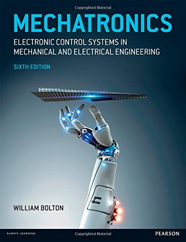 Mechatronics: Electronic Control Systems in Mechanical and Electrical Engineering