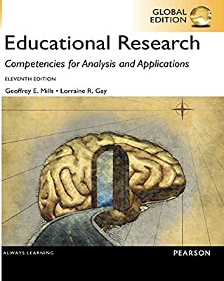 Educational Research: Competencies for Analysis and Applications, Global Edition