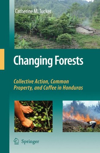 Changing Forests: Collective Action, Common Property, and Coffee in Honduras