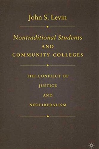 Nontraditional Students and Community Colleges: The Conflict of Justice and Neoliberalism