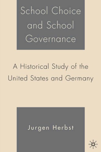 School Choice and School Governance: A Historical Study of the United States and Germany