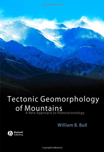 Tectonic Geomorphology of Mountains: A New Approach to Paleoseismology