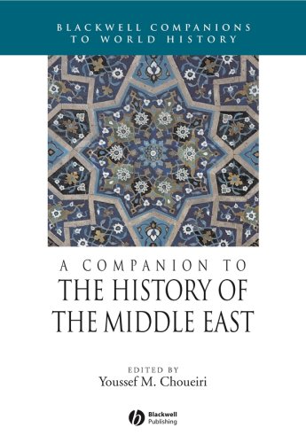 A Companion to the History of the Middle East (Blackwell Companions to World History) (Wiley Blackwell Companions to World History)