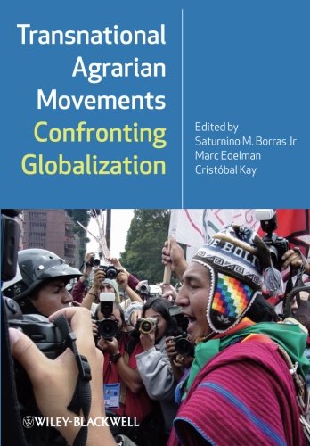 Transnational Agrarian Movements Confronting Globalization