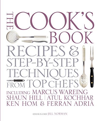 The Cooks Book: Step-by-step techniques & recipes for success every time from the worlds top chefs, including Marcus Wareing, Shaun Hill, Ken Hom & ... Shaun Hill, Ken Hom and Charlie Trotter