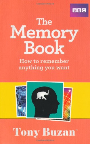 The Memory Book: How to Remember Anything You Want