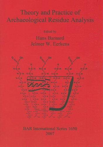 Theory and Practice of Archaeological Residue Analysis (British Archaeological Reports International Series)