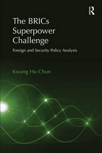 The BRICs Superpower Challenge: Foreign and Security Policy Analysis