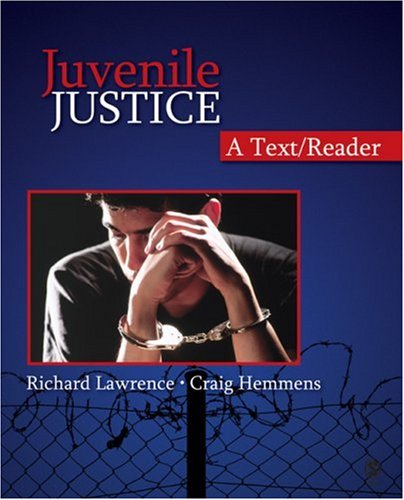 Juvenile Justice: A Text/Reader (SAGE Text/Reader Series in Criminology and Criminal Justice)