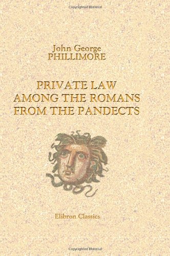 Private Law among the Romans from the Pandects
