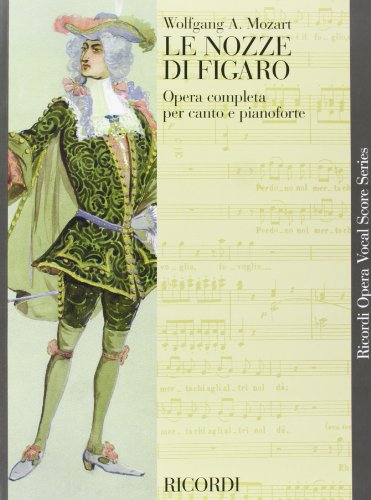 Le Nozze Di Figaro: Opera Completa Per Canto E Pianoforte (Ricordi Opera Vocal Score)