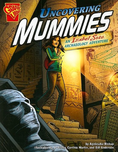 Uncovering Mummies: An Isabel Soto Archaeology Adventure