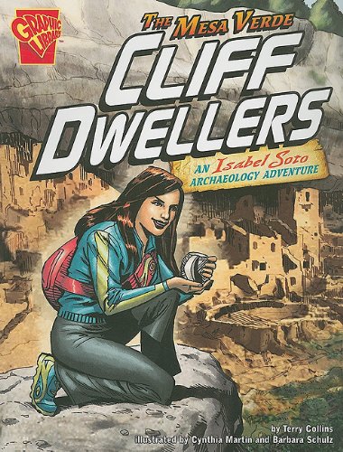 The Mesa Verde Cliff Dwellers: An Isabel Soto Archaeology Adventure