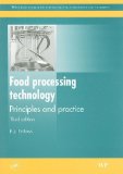 Food Processing Technology: Principles and Practice, Third Edition (Woodhead Publishing in Food Science, Technology and Nutrition)