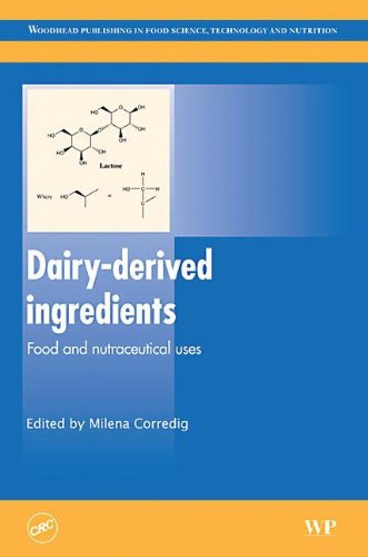 Dairy-Derived Ingredients: Food and Nutraceutical Uses (Woodhead Publishing Series in Food Science, Technology and Nutrition (Hardcover))