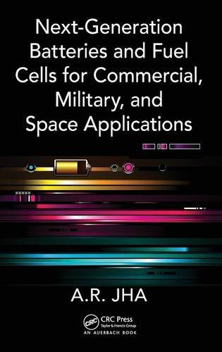 Next-Generation Batteries and Fuel Cells for Commercial, Military, and Space Applications