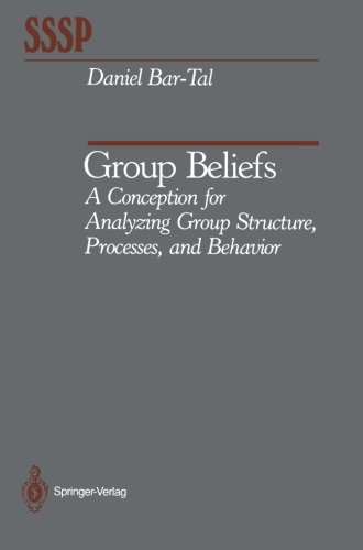 Group Beliefs: A Conception for Analyzing Group Structure, Processes, and Behavior (Springer Series in Social Psychology)