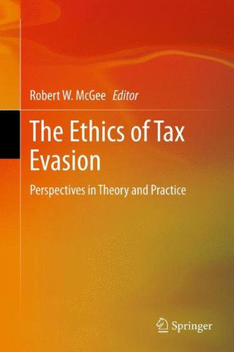 The Ethics of Tax Evasion: Perspectives in Theory and Practice