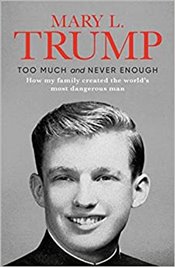 Too Much and Never Enough : How My Family Created the Worlds Most Dangerous Man