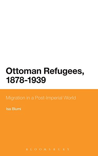 Ottoman Refugees, 1878-1939: Migration in a Post-Imperial World