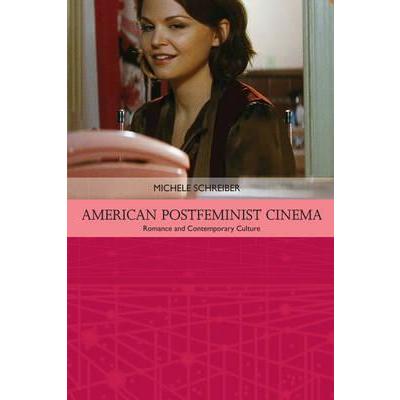 American Postfeminist Cinema : Women, Romance and Contemporary Culture