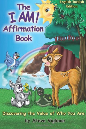 The I AM! Affirmation Book: Discovering the Value of Who You Are,Turkish-English: Discovering the Value of Who You Are