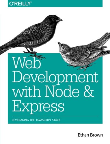 Web Development with Node and Express: Leveraging the JavaScript Stack