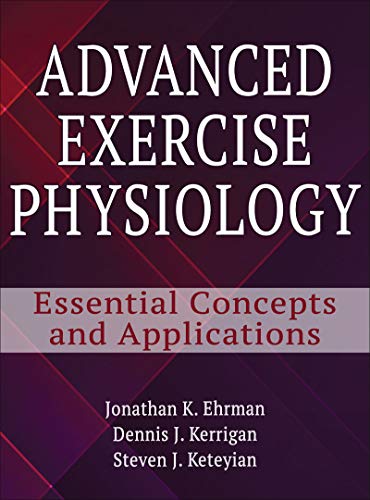 Advanced Exercise Physiology - Essential Concepts and Applications