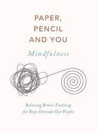 Paper, Pencil & You: Mindfulness : Relaxing Brain-Training Puzzles for Stressed-Out People