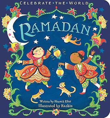 Ramadan (Celebrate the World) [Board book] Eliot, Hannah and Rashin