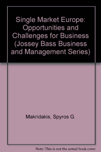 Single Market Europe: Opportunities and Challenges for Business (Jossey Bass Business and Management Series)