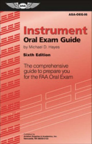 Instrument Oral Exam Guide: The Comprehensive Guide to Prepare You for the FAA Oral Exam (Oral Exam Guide)