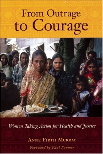 From Outrage to Courage: Women Taking Action for Health and Justice