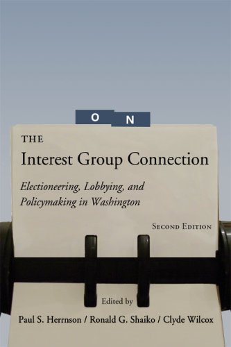 The Interest Group Connection: Electioneering, Lobbying, and Policymaking in Washington, 2nd Edition