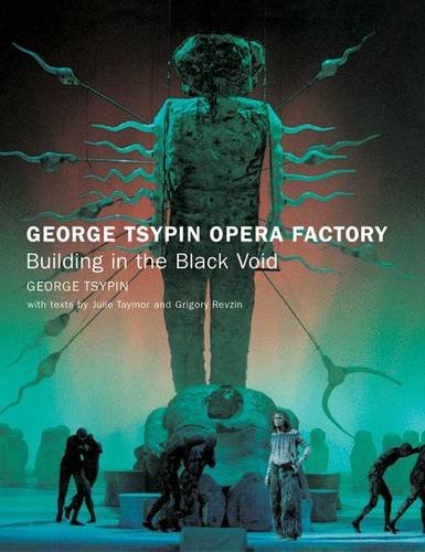 George Tsypin Opera Factory: Building in the Black Void