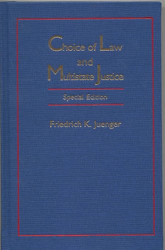 Choice of Law and Multistate Justice, Special Edition (Transnational Classics in International Law)