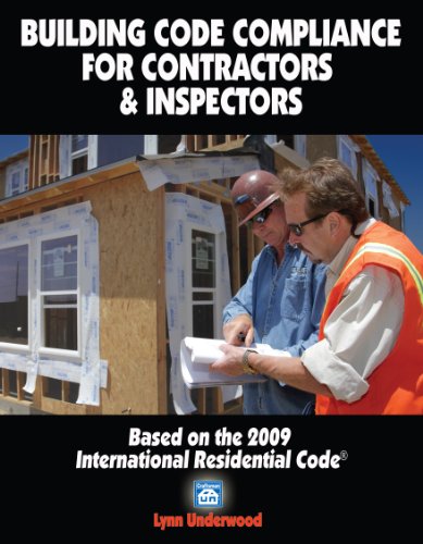 Building Code Compliance for Contractors & Inspectors: Based on the 2009 International Residential Code