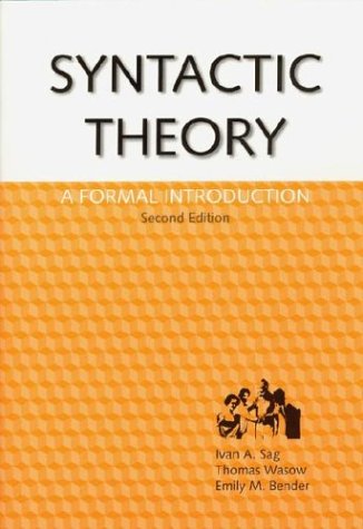 Syntactic Theory: A Formal Introduction (Center for the Study of Language and Information Publication Lecture Notes)