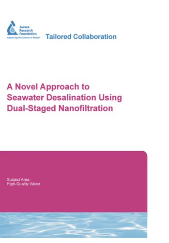 A Novel Approach to Seawater Desalination Using Dual-Staged Nanofiltration (Subject Area: High-Quality Water)