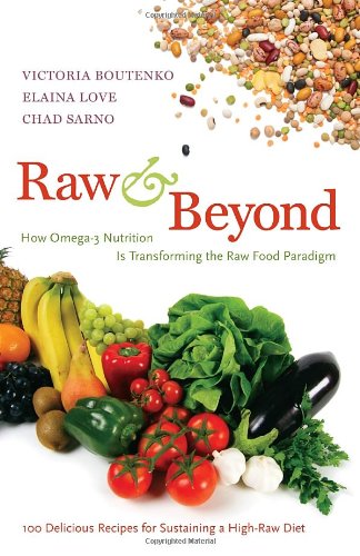 Raw and Beyond: How Omega-3 Nutrition is Transforming the Raw Food Paradigm